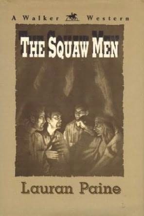 The Squaw Men by Lauran Paine